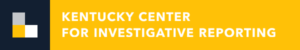 Louisville Public Media Kentucky Center for Investigative Reporting
